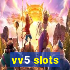 vv5 slots